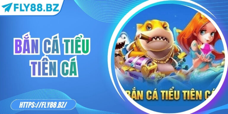 Bắn cá tiểu tiên cá – Hành trình săn kho báu tại Fly88