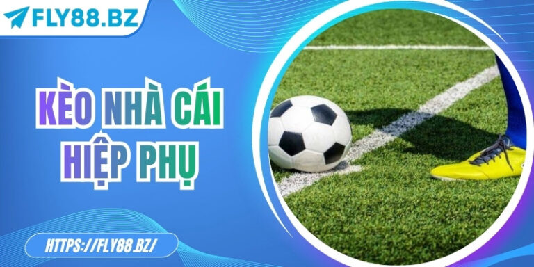 Kèo nhà cái hiệp phụ: Bí quyết soi kèo chuẩn xác, hiệu quả 1 Kèo nhà cái hiệp phụ: Bí quyết soi kèo chuẩn xác, hiệu quả