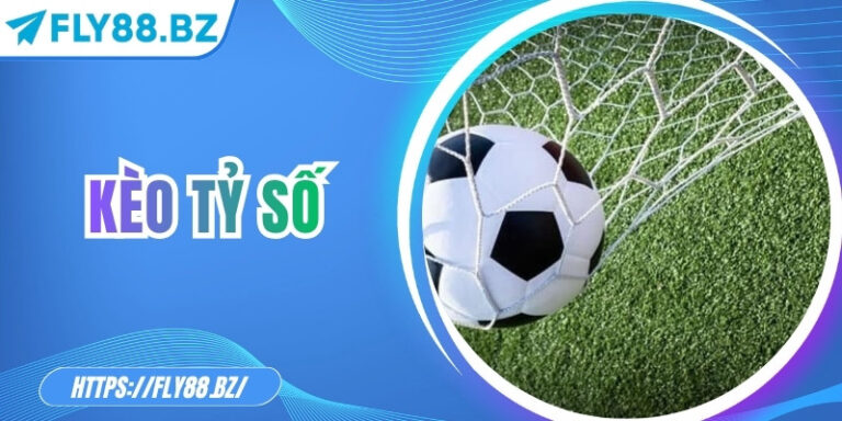 Kèo tỷ số: Cách chơi thông minh để tăng cơ hội thắng