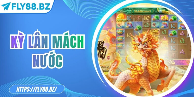 Kỳ Lân mách Nước – Slot game thần thoại với cơ hội Jackpot 4 Kỳ Lân mách Nước – Slot game thần thoại với cơ hội Jackpot