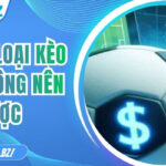 Những loại kèo nào không nên cược – Bí quyết giảm rủi ro