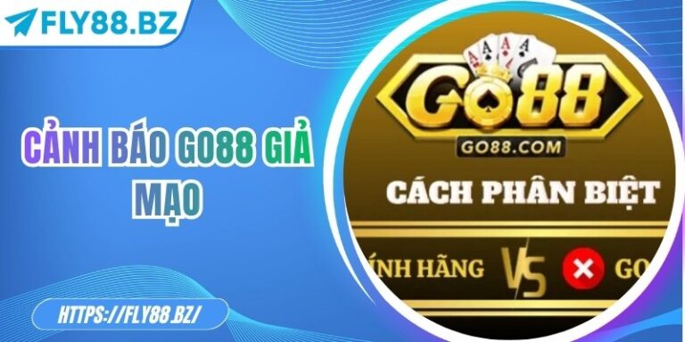 Cảnh Báo Go88 Giả Mạo: Những Dấu Hiệu Nhận Diện Quan Trọng 2 Cảnh Báo Go88 Giả Mạo: Những Dấu Hiệu Nhận Diện Quan Trọng